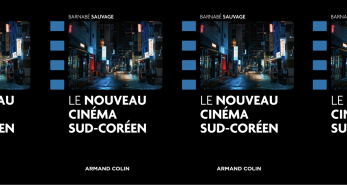 Barnabé Sauvage - Le nouveau cinéma sud-coréen